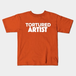 Tortured Artist Funny Musician/Artist Kids T-Shirt